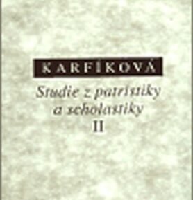 Studie z patristiky a scholastiky II - Lenka Karfíková