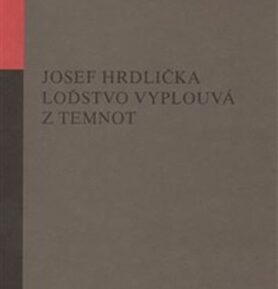 Loďstvo vyplouvá z temnot - Josef Hrdlička