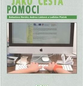 Internet jako cesta pomoci. Internetové poradenství pro pomáhající profese - Bohuslava Horská