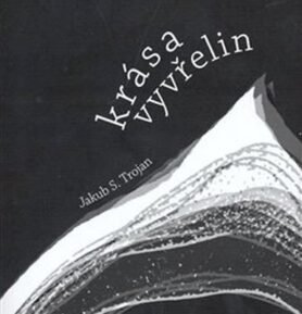 Krása vyvřelin - Jakub Schwarz Trojan