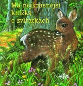 Má nejkrásnější knížka o zvířátkách
