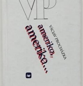 Ameriko, Ameriko... - Václav Procházka