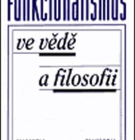 Funkcionalismus ve vědě a filosofii: Sborník příspěvků - kolektiv autorů