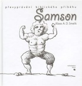 Samson: Převyprávění biblického příběhu - Klaas A. D. Smelik