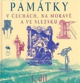 Technické památky v Čechách, na Moravě a ve Slezsku I., A–J - kolektiv autorů