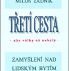 Třetí cesta - aby války nebyly (váz.) - Miloš Žádník