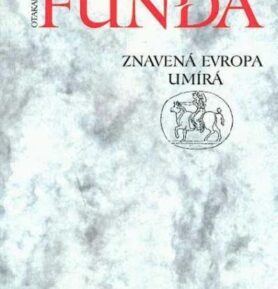 Znavená evropa umírá - Otakar A. Funda