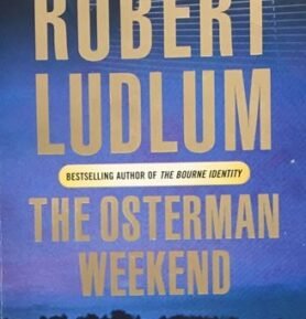The Osterman Weekend - Robert Ludlum