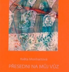 Přesedni na můj vůz - Květa Monhartová