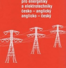 Odborný slovník pro energetiky a elektrotechniky Č-A, A-Č, 1.  vydání - Vladimír Müller