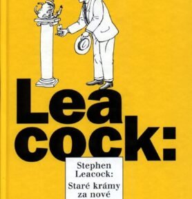 Staré krámy za nové peníze - Stephen Leacock