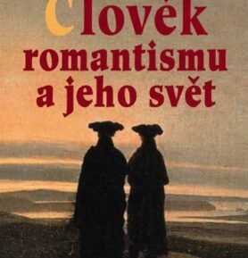 Člověk romantismu a jeho svět - Francois Furet