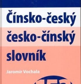 Čínsko-český, česko-čínský slovník - Jaromír Vochala