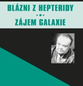 Blázni z Hepteridy Zájem galaxie - Ludvík Souček
