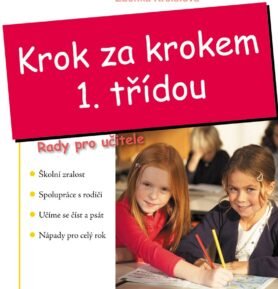 Krok za krokem 1. třídou - Rady pro učitele - Zdenka Kreislová