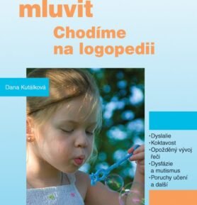 Budu správně mluvit - Chodíme na logopedii - Dana Kutálková