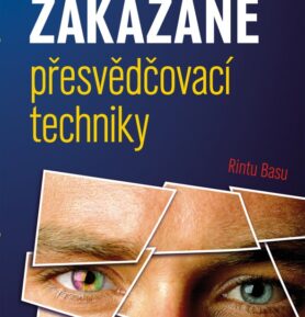 Zakázané přesvědčovací techniky - Rintu Basu