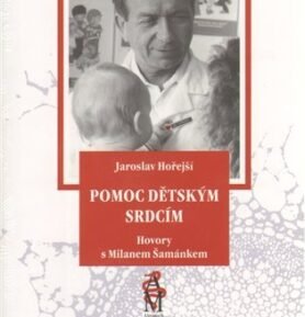 Pomoc dětským srdcím - Jaroslav Hořejší