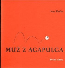 Muž z Acapulca - Ivan Petlan