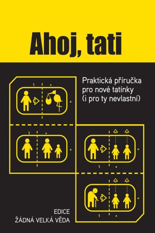 Ahoj, tati - Praktická příručka pro nové tatínky (i pro ty nevlastní) - Mal Peachey