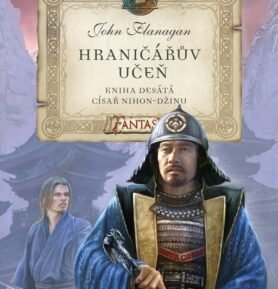 Hraničářův učeň - Kniha desátá - Císař Nihon-džinu - John Flanagan