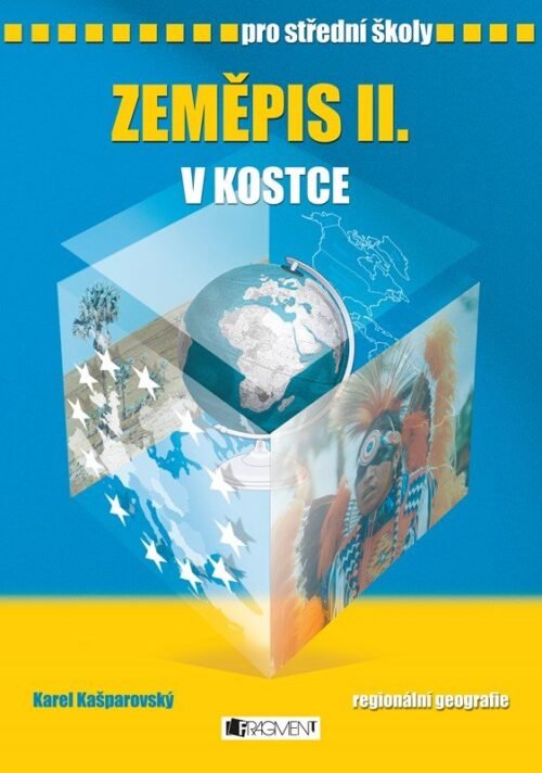 Zeměpis II. v kostce pro SŠ - Pavel Kantorek