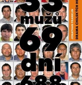 33 mužů, 69 dní, 688 metrů pod zemí - Drama chilských horníků - Jonathan Franklin