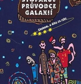 Stopařův průvodce Galaxií 4. - Sbohem, a dík za ryby - Douglas Adams