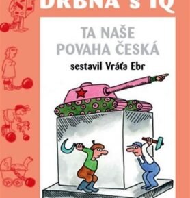 Rudá drbna s IQ (Ta naše povaha česká)   - Vráťa Ebr