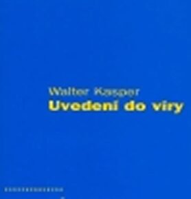 Uvedení do víry - Walter Kasper