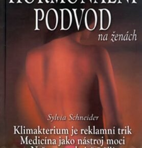 Hormonální podvod na ženách - Sylvia Schneider
