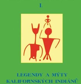 Legendy a mýty amerických Indiánů I.
