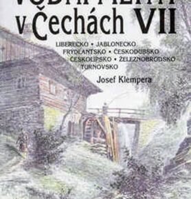 Vodní mlýny v Čechách VII. - Josef Klempera