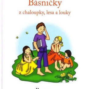 Básničky z chaloupky, lesa a louky - Josef Václav Sládek