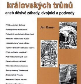 Tajnosti královských trůnů aneb děsivé záhady - Jan Bauer