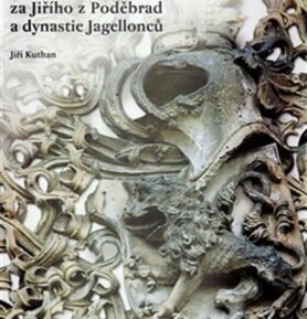 Královské dílo za Jiřího z Poděbrad a dynastie Jagellonců I. - Jiří Kuthan