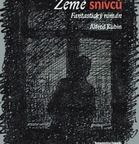 Země snivců - Fantastický román - Alfred Kubin