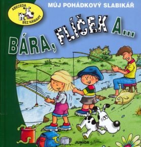 Bára, Flíček a... - Můj pohádkový slabikář - Eva Bešťáková