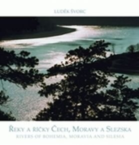 Řeky a říčky Čech, Moravy a Slezska - Luděk Švorc