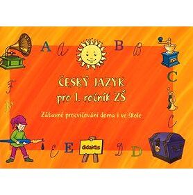 Český jazyk pro 1.ročník ZŠ: Zábavné procvičování doma i ve škole