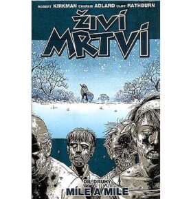 Živí mrtví Míle a míle: Díl druhý