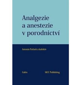 Analgezie a anestezie v porodnictví