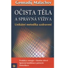 Očista těla a správná výživa: Unikátní metodika uzdravení