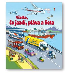 Pozri sa pod okienko  Všetko čo jazdí, pláva a lieta