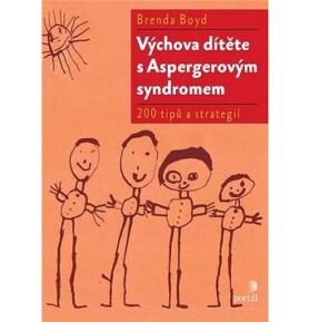 Výchova dítěte s Aspergerovým syndromem: 200 tipů a strategií