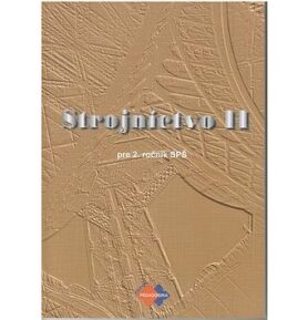 Strojníctvo II: pre 2. ročník SPŠ