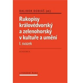 Rukopisy královédvorský a zelenohorksý v kultuře a umění: I. svazek