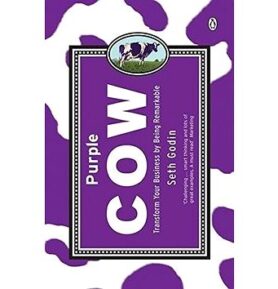 Purple Cow: Transform Your Business by Being Remarkable