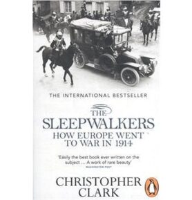 The Sleepwalkers: How Europe Went to War in 1914