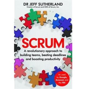 Scrum: A revolutionary approach to building teams, beating deadlines, and boosting prod